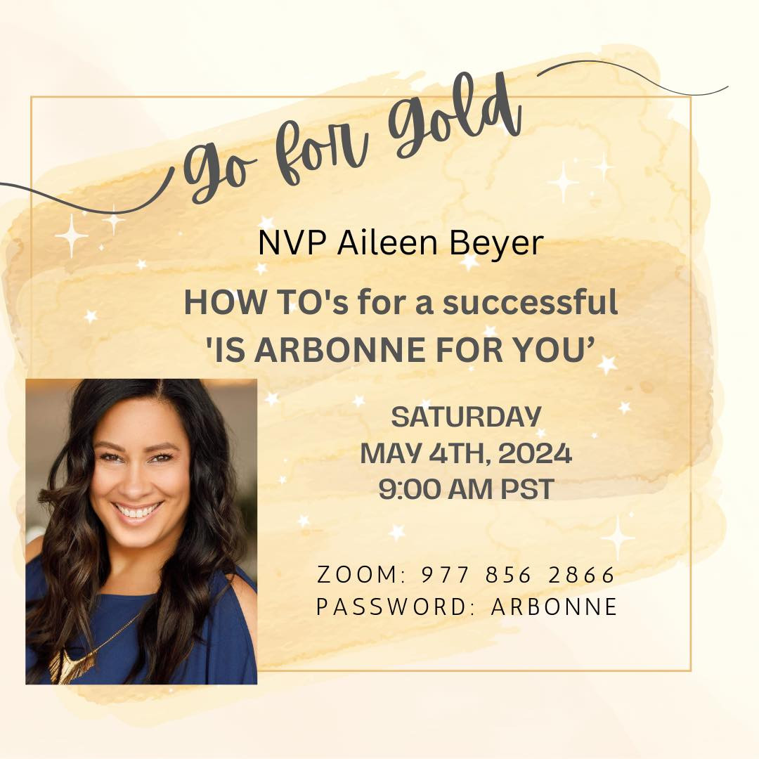 Go for Gold - Aileen Beyer How to's for a Successful "Is Arbonne for You"