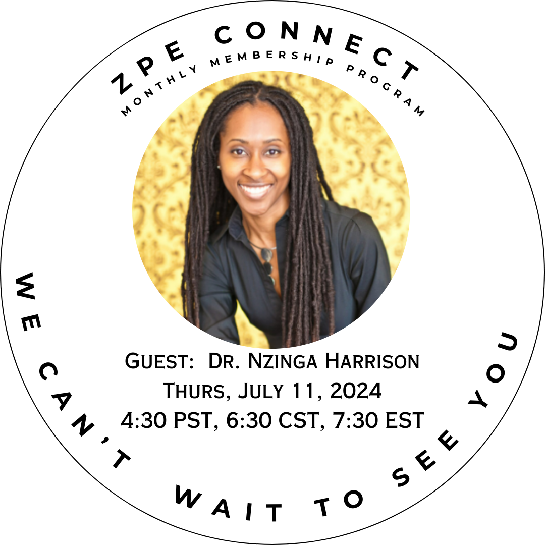 ZPE Connect - Un-Addiction: Dr. Nzinga Harrison - July 11, 2024