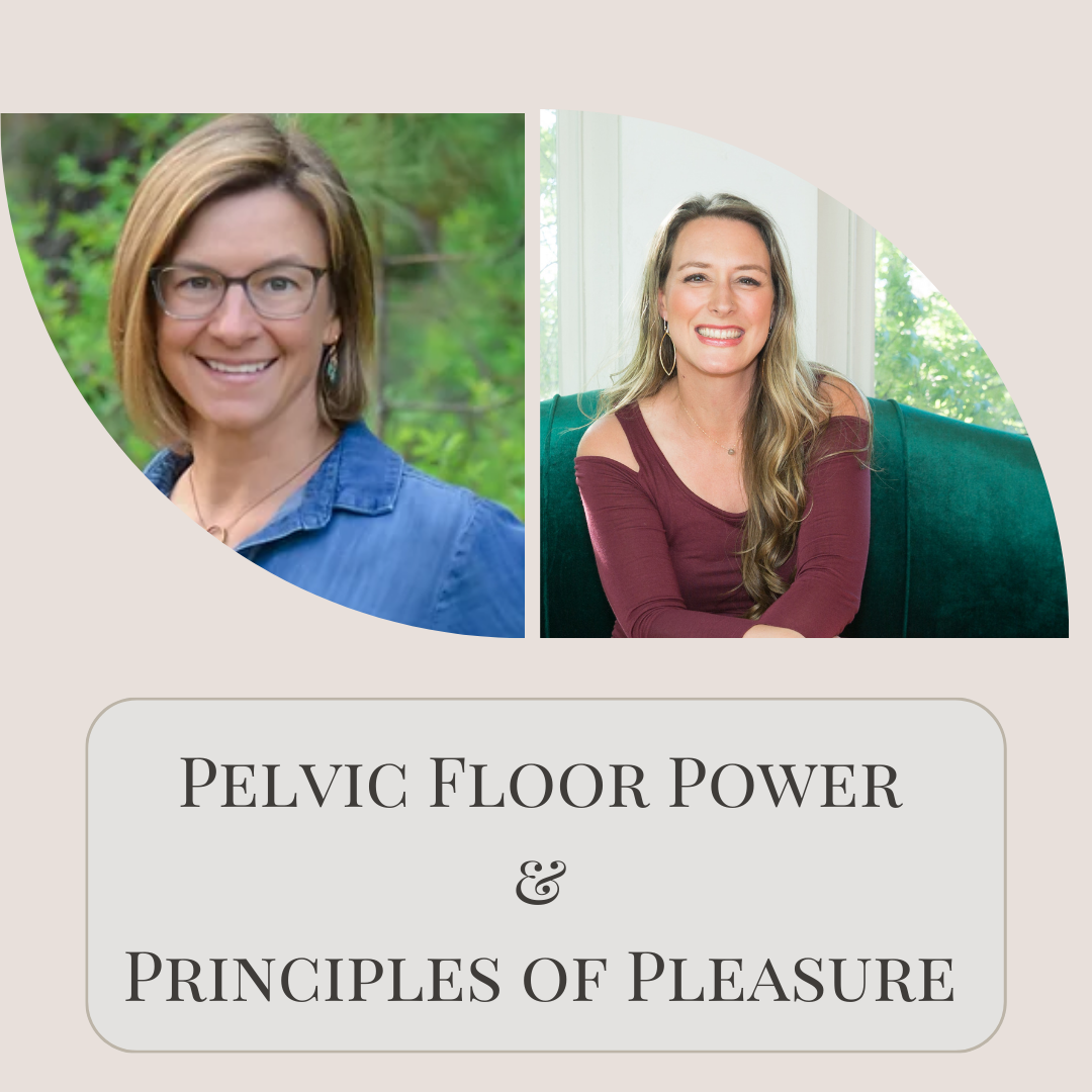 Pelvic Floor Power & Principles of Pleasure: Women's Empowerment Workshop